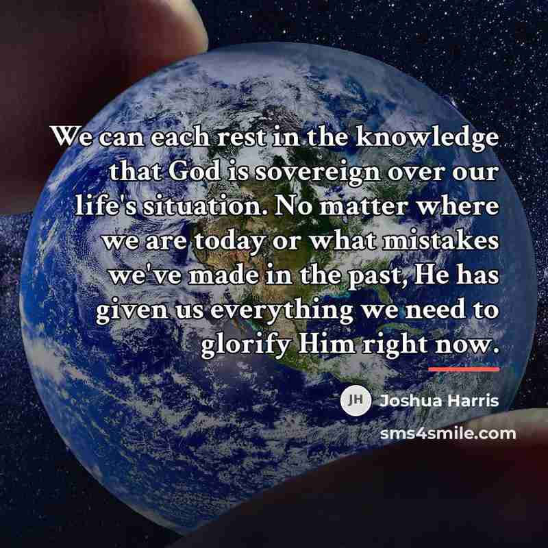 “We can each rest in the knowledge that God is…” quote by Joshua Harris