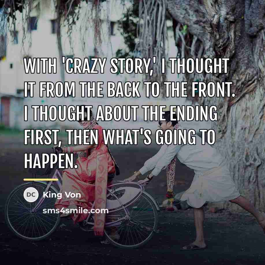 “With 'Crazy Story,' I thought it from the back to…” quote by King Von