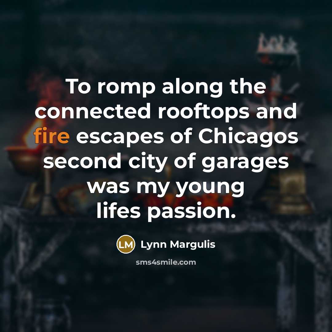 “To romp along the connected rooftops and fire escapes of…” quote by Lynn Margulis