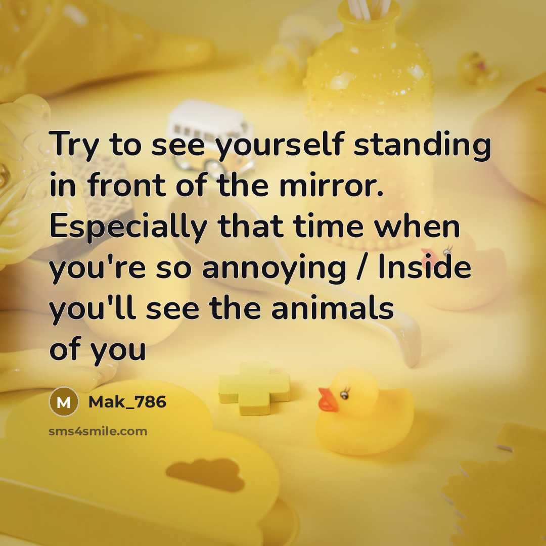 “Try to see yourself standing in front of the mirror.…” quote by Mak_786