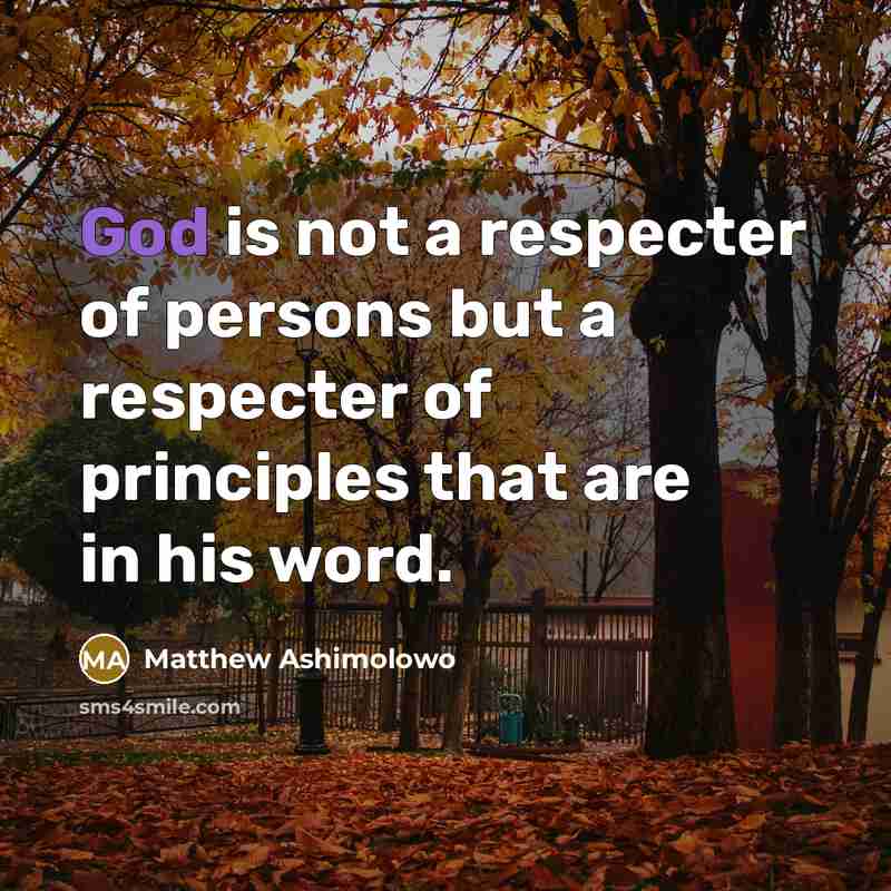 “God is not a respecter of persons but a respecter…” quote by Matthew Ashimolowo