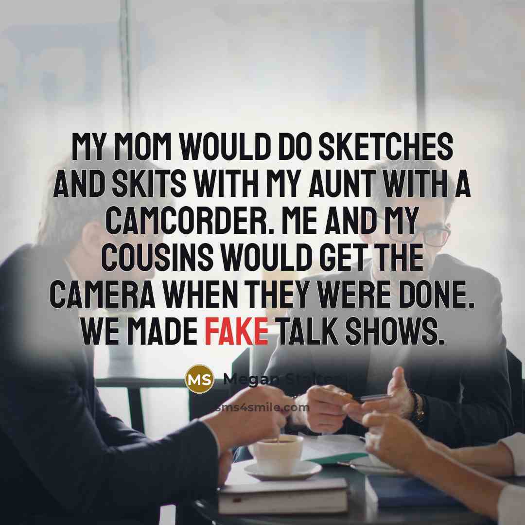 “My mom would do sketches and skits with my aunt…” quote by Megan Stalter