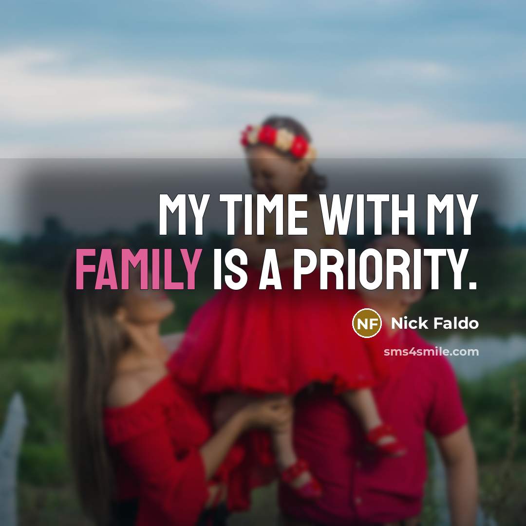 “My time with my family is a priority.…” quote by Nick Faldo