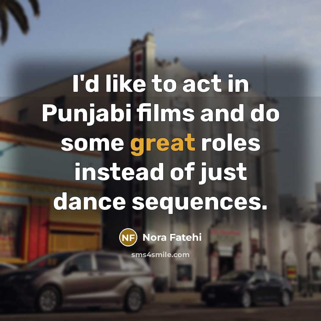 “I'd like to act in Punjabi films and do some…” quote by Nora Fatehi