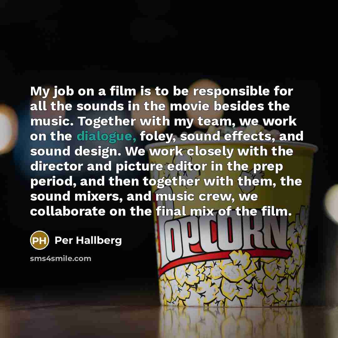 “My job on a film is to be responsible for…” quote by Per Hallberg