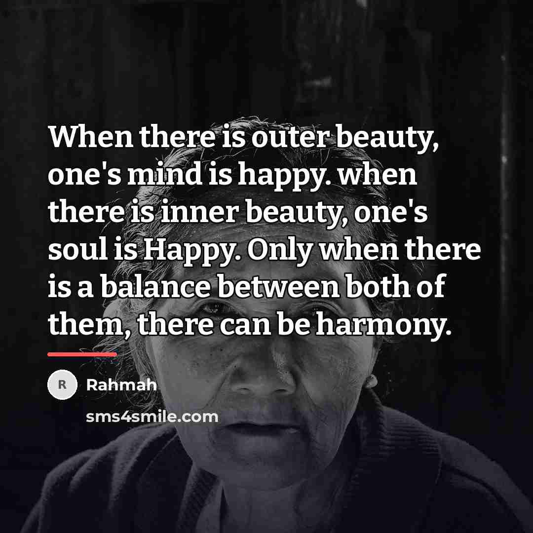 “When there is outer beauty, one's mind is happy. when…” quote by Rahmah