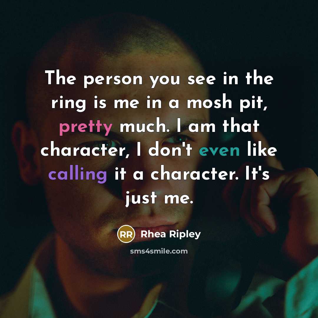 “The person you see in the ring is me in…” quote by Rhea Ripley
