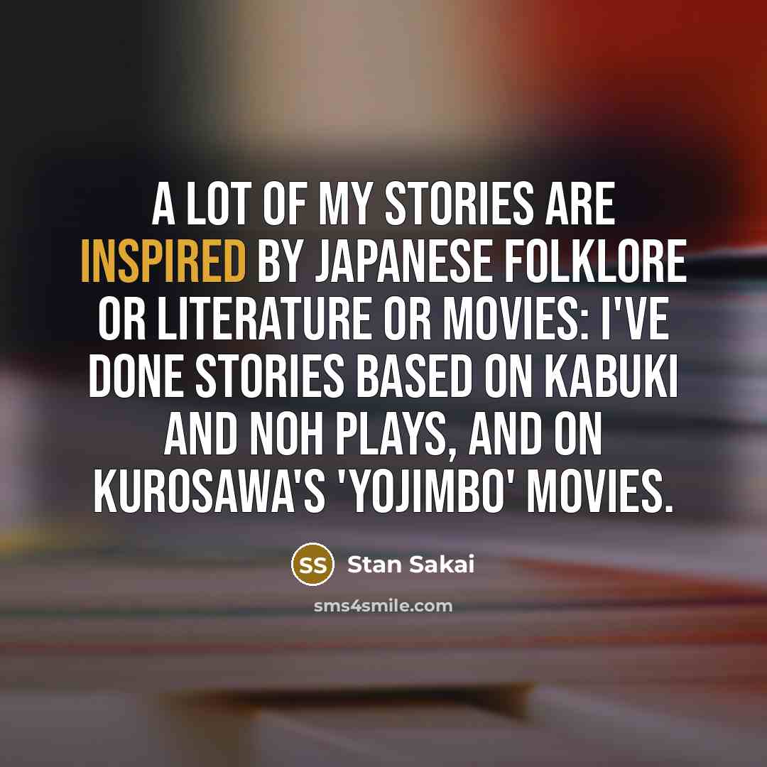 “A lot of my stories are inspired by Japanese folklore…” quote by Stan Sakai