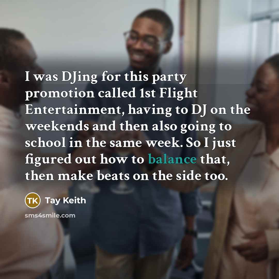 “I was DJing for this party promotion called 1st Flight…” quote by Tay Keith