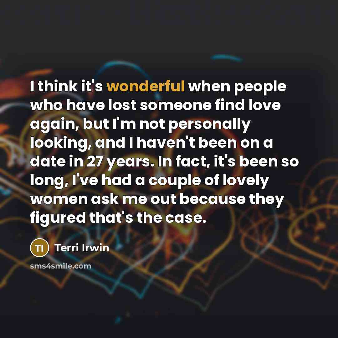 “I think it's wonderful when people who have lost someone…” quote by Terri Irwin