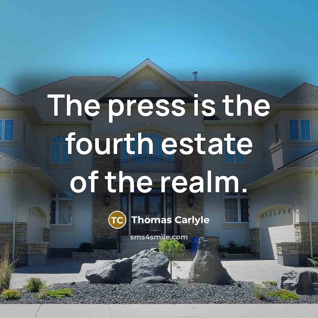 “The press is the fourth estate of the realm.…” quote by Thomas Carlyle