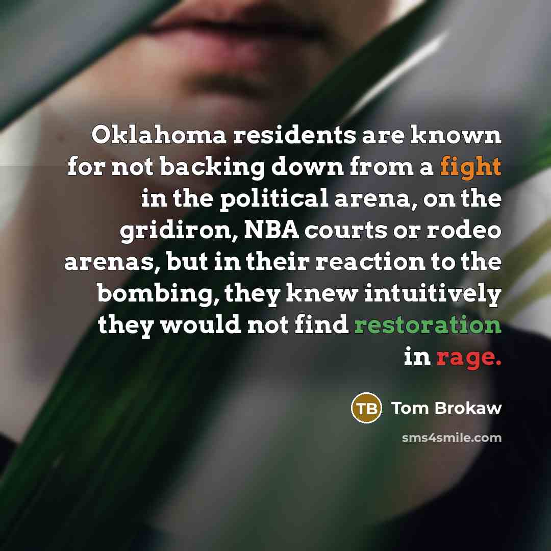 “Oklahoma residents are known for not backing down from a…” quote by Tom Brokaw