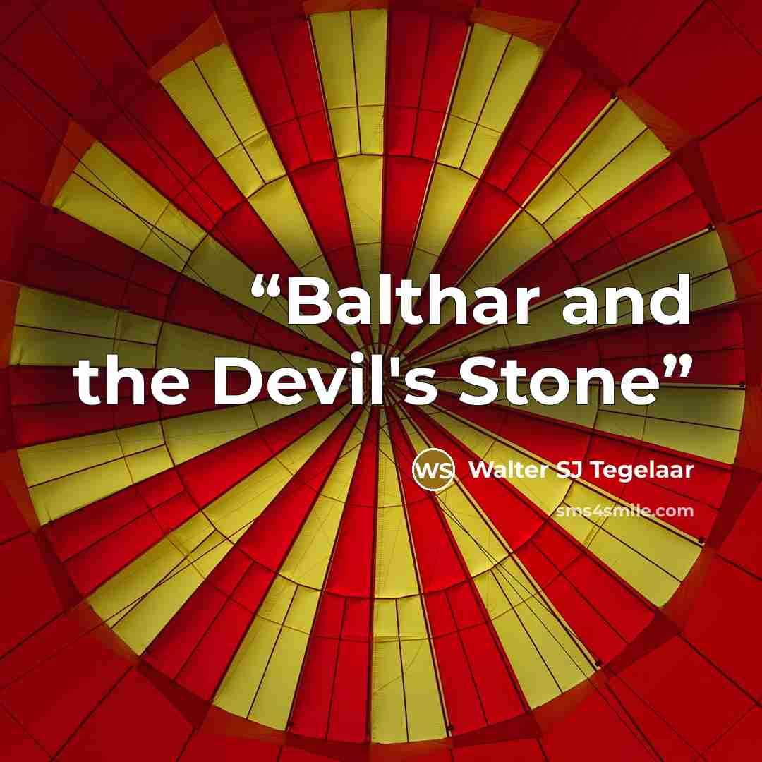 “Balthar and the Devil's Stone” quote by Walter SJ Tegelaar