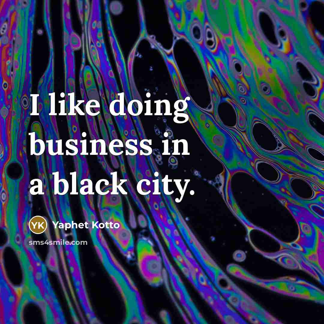 “I like doing business in a black city.…” quote by Yaphet Kotto