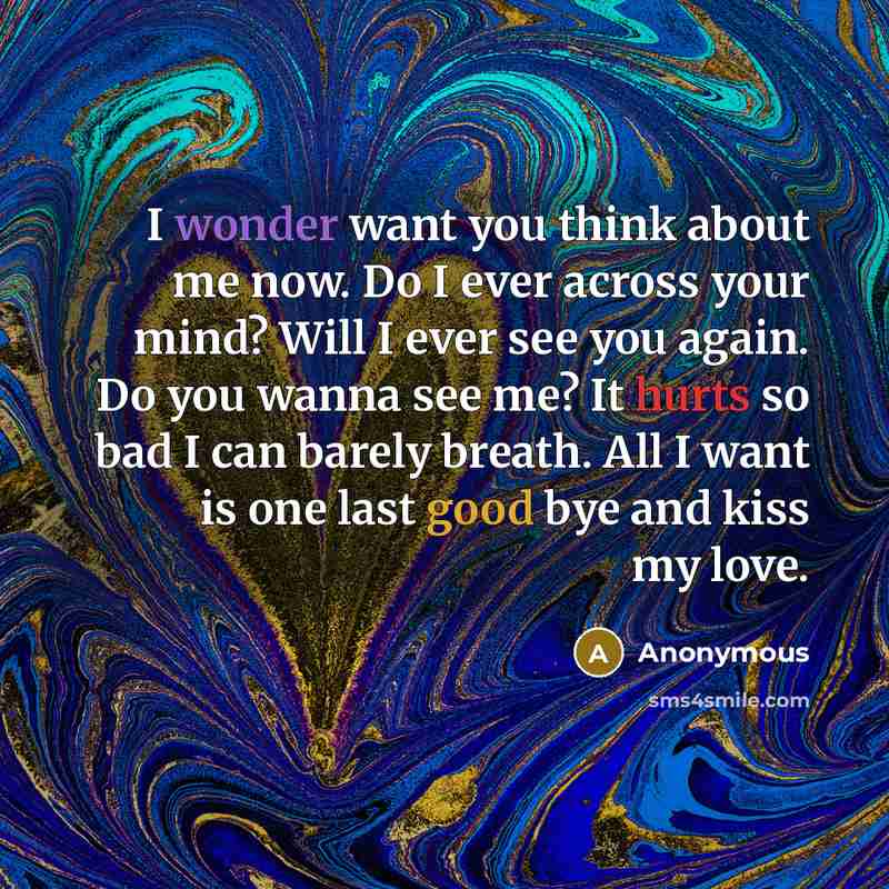 “I wonder want you think about me now. Do I…” quote by Anonymous