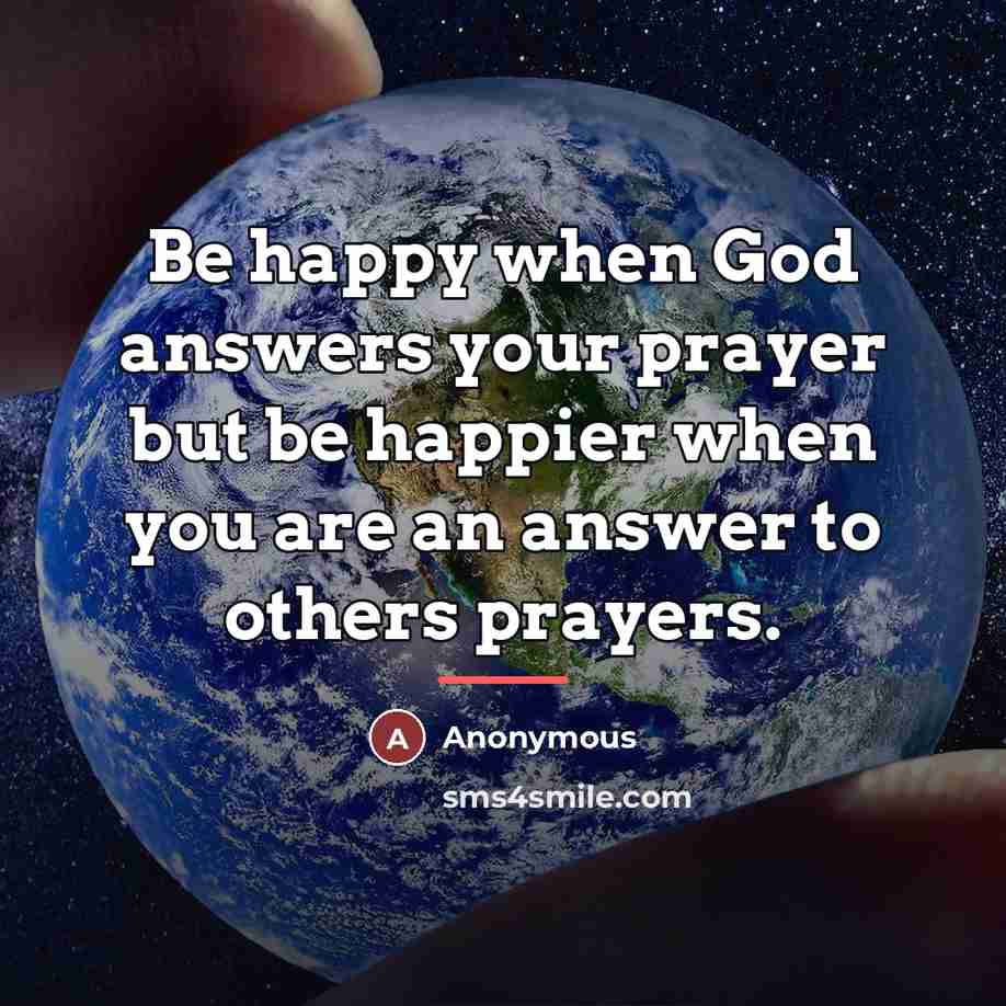 “Be happy when God answers your prayer but be happier…” quote by Anonymous
