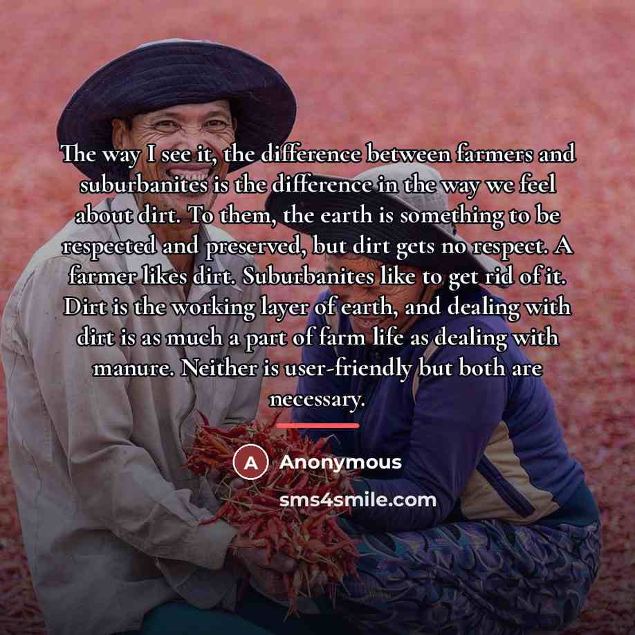 “The way I see it, the difference between farmers and…” quote by Anonymous
