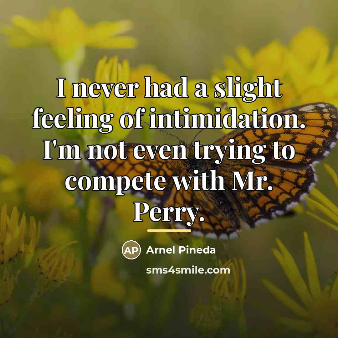 “I never had a slight feeling of intimidation. I'm not…” quote by Arnel Pineda