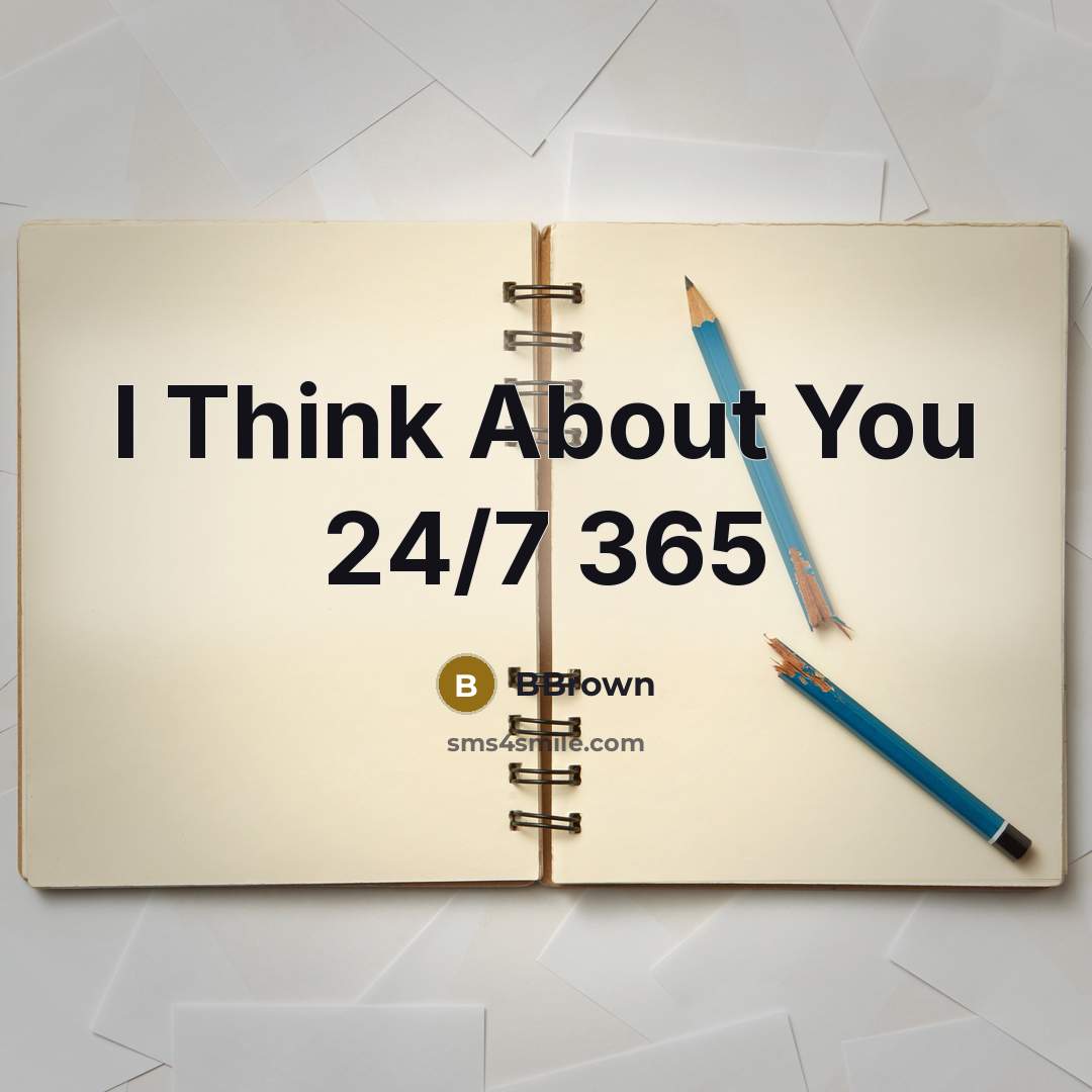 “I Think About You 24/7 365…” quote by BBrown