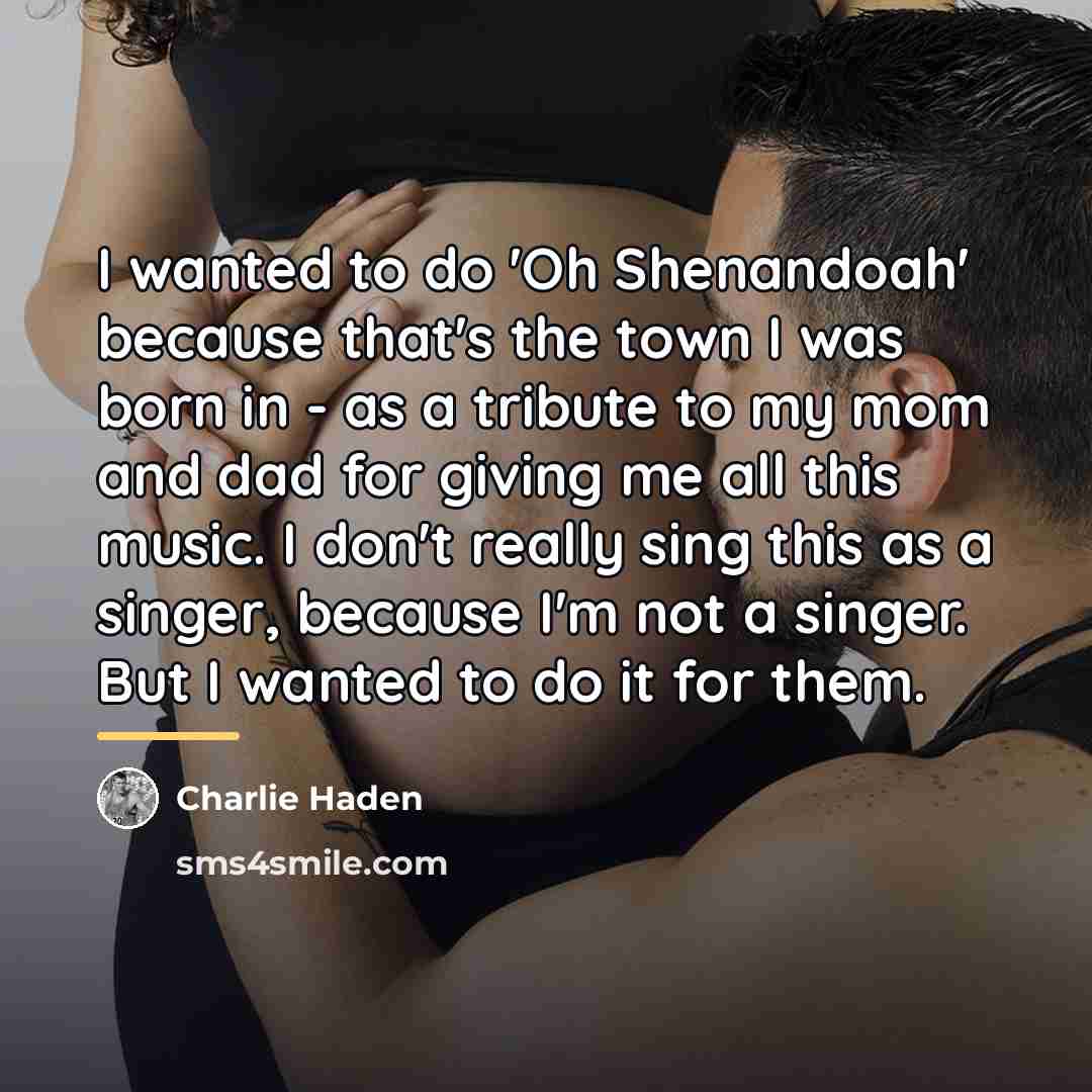 “I wanted to do 'Oh Shenandoah' because that's the town…” quote by Charlie Haden