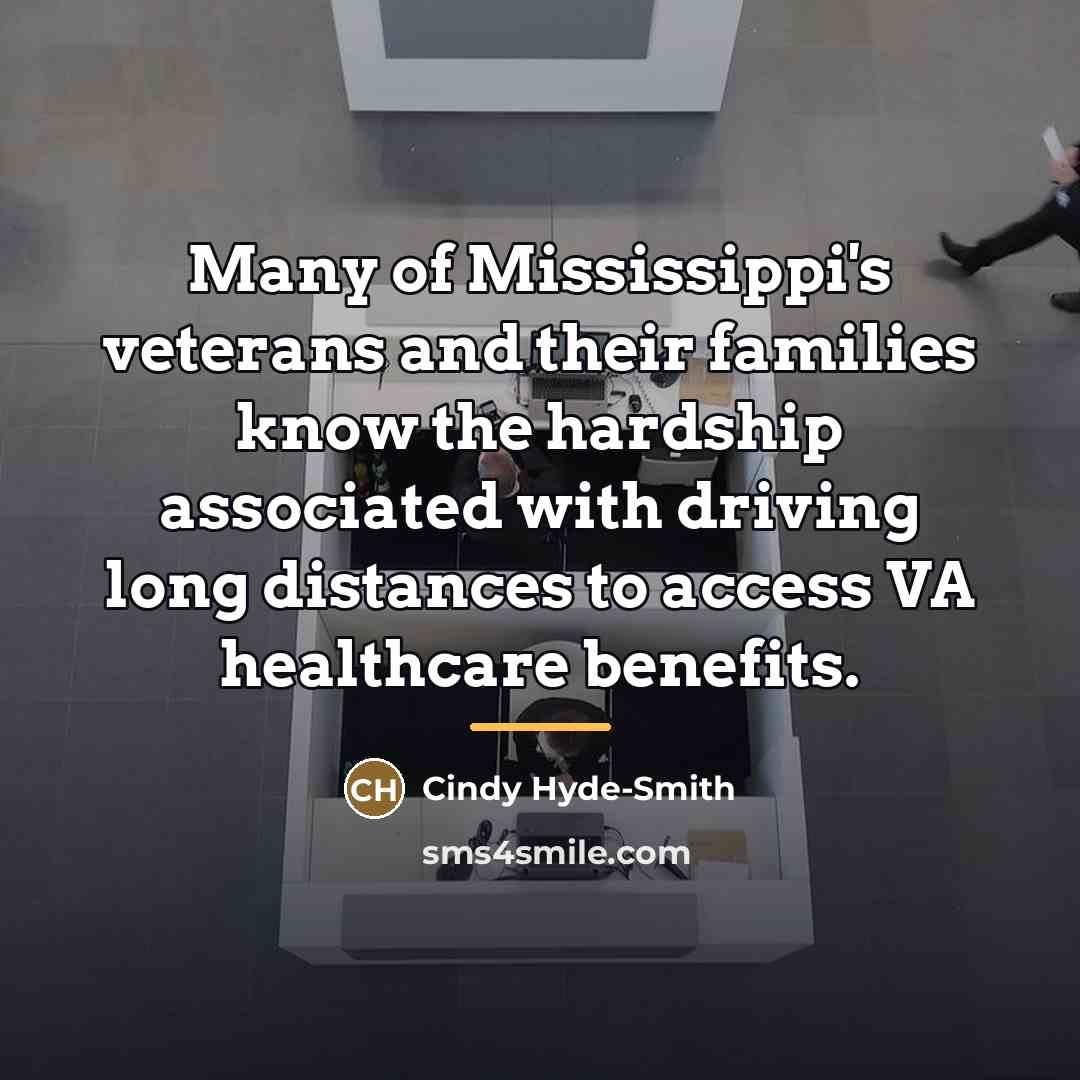 “Many of Mississippi's veterans and their families know the hardship…” quote by Cindy Hyde-Smith