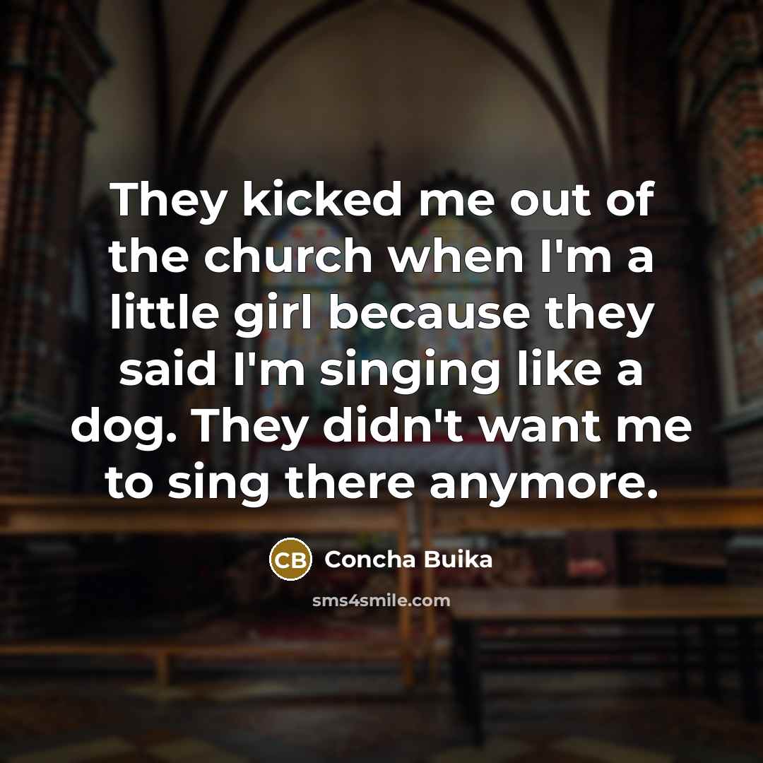 “They kicked me out of the church when I'm a…” quote by Concha Buika