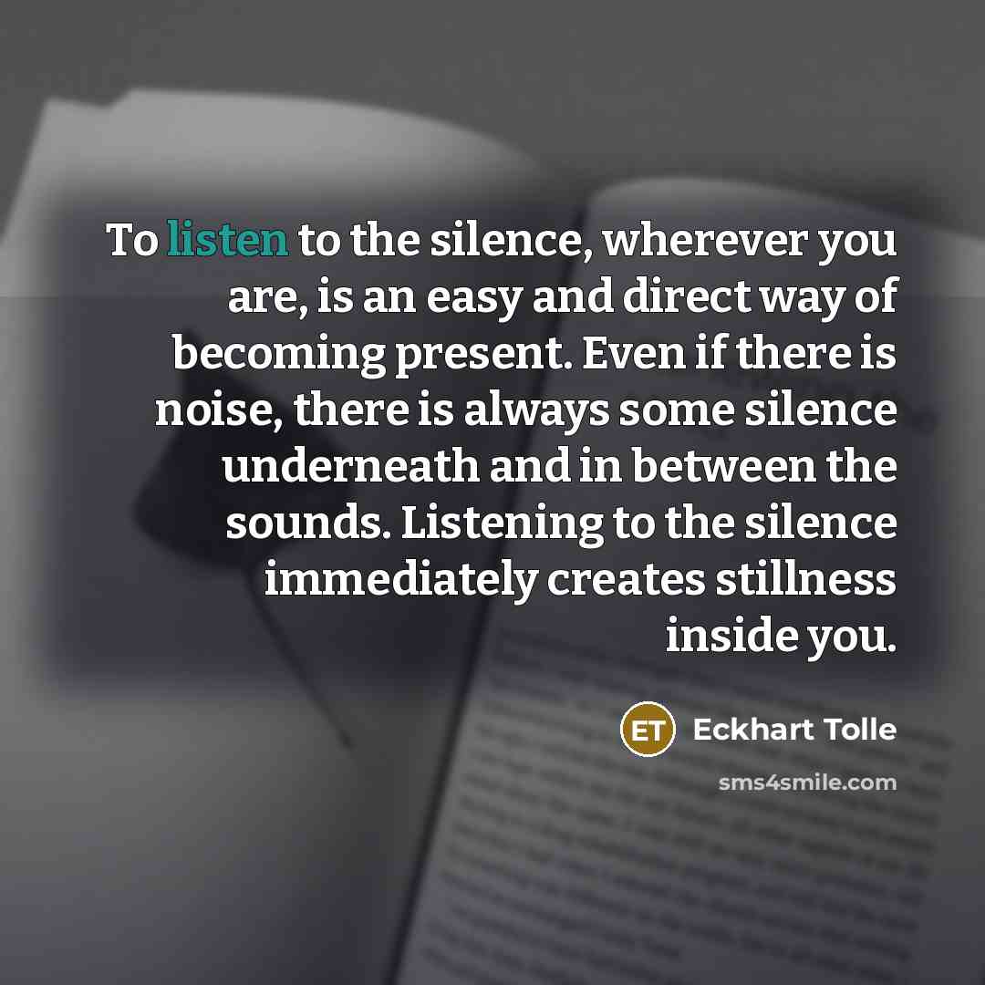 “To listen to the silence, wherever you are, is an…” quote by Eckhart Tolle