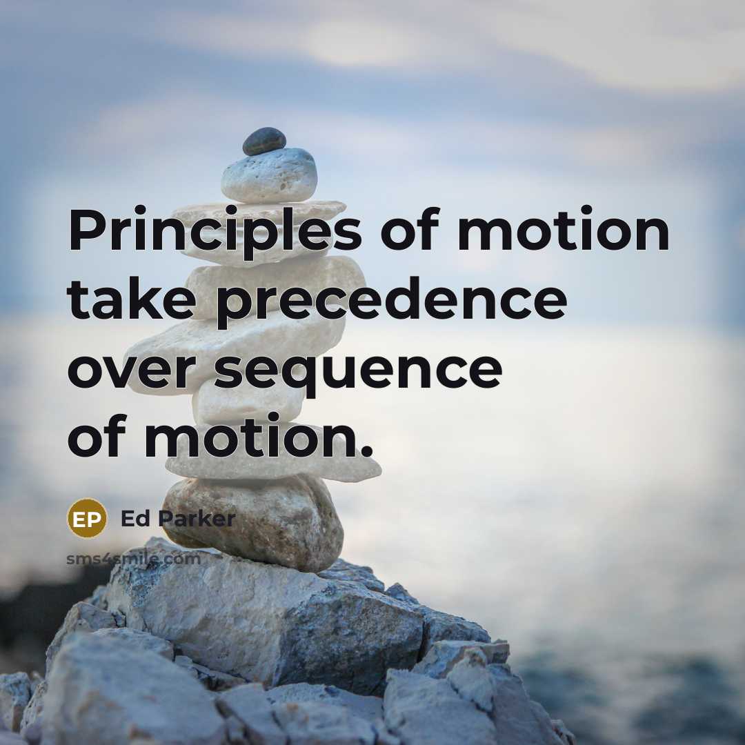 “Principles of motion take precedence over sequence of motion.…” quote by Ed Parker