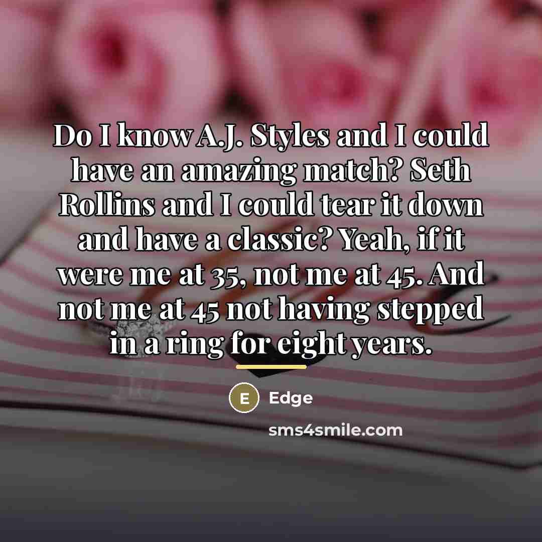 “Do I know A.J. Styles and I could have an…” quote by Edge