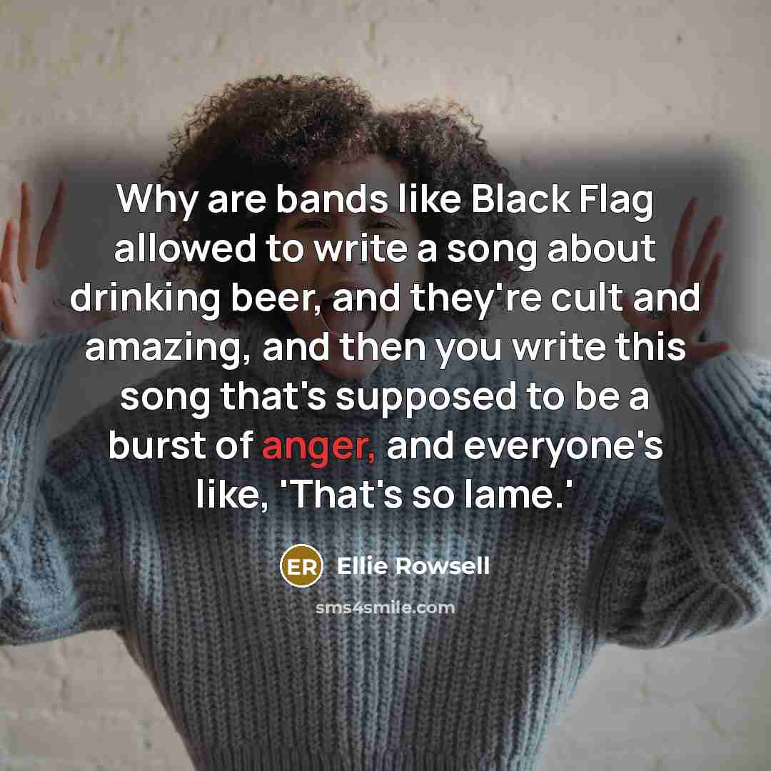 “Why are bands like Black Flag allowed to write a…” quote by Ellie Rowsell