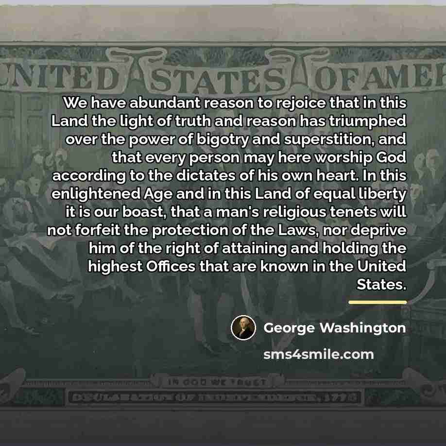 “We have abundant reason to rejoice that in this Land…” quote by George Washington