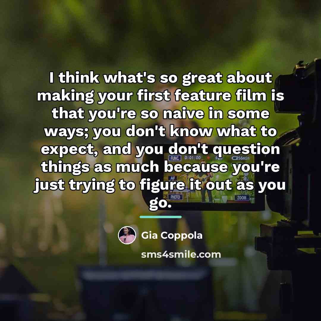 “I think what's so great about making your first feature…” quote by Gia Coppola