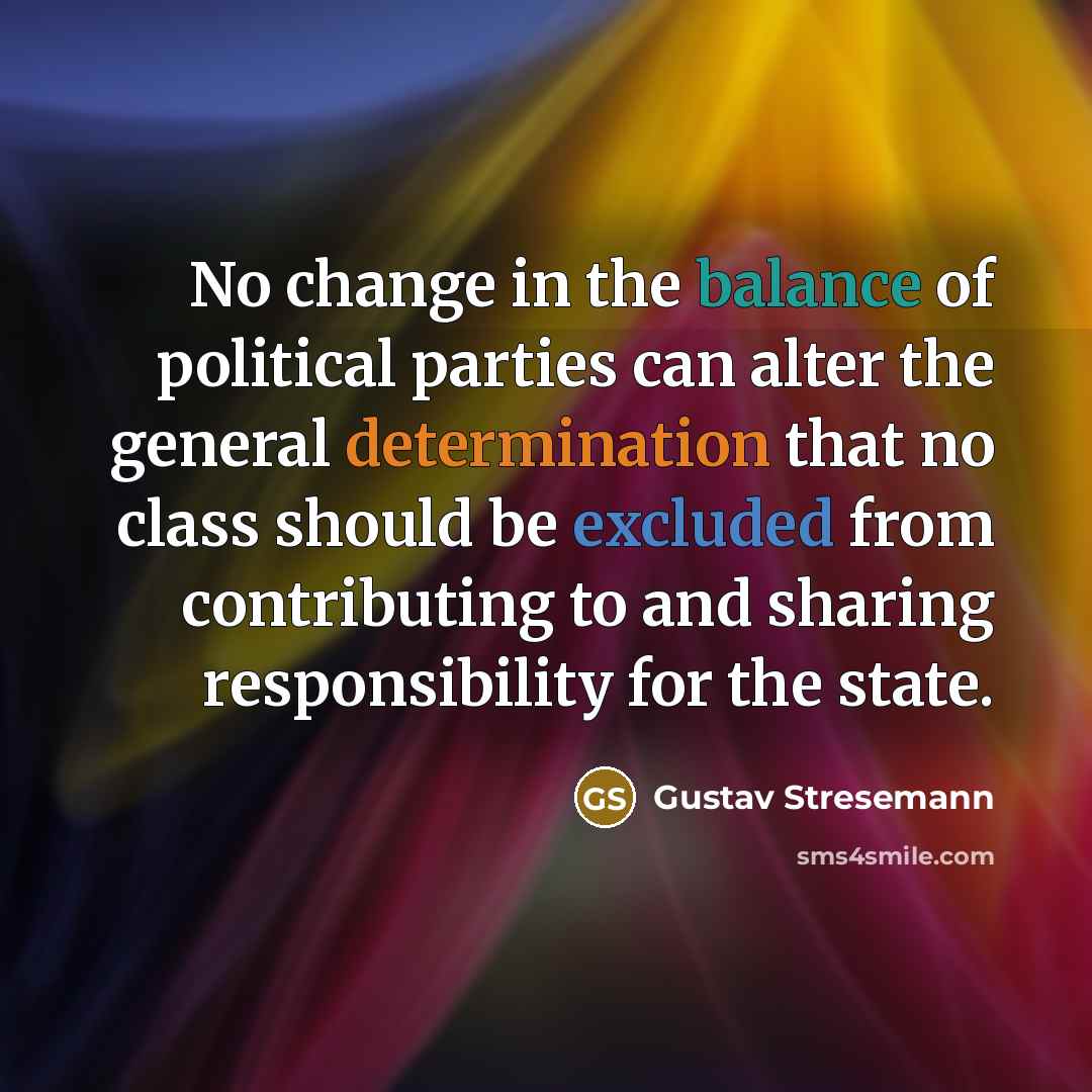 “No change in the balance of political parties can alter…” quote by Gustav Stresemann