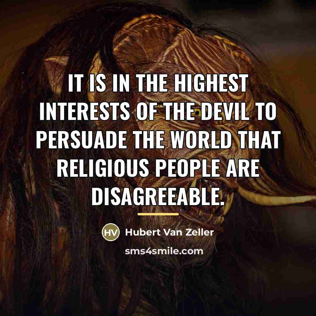 “It is in the highest interests of the devil to…” quote by Hubert Van Zeller