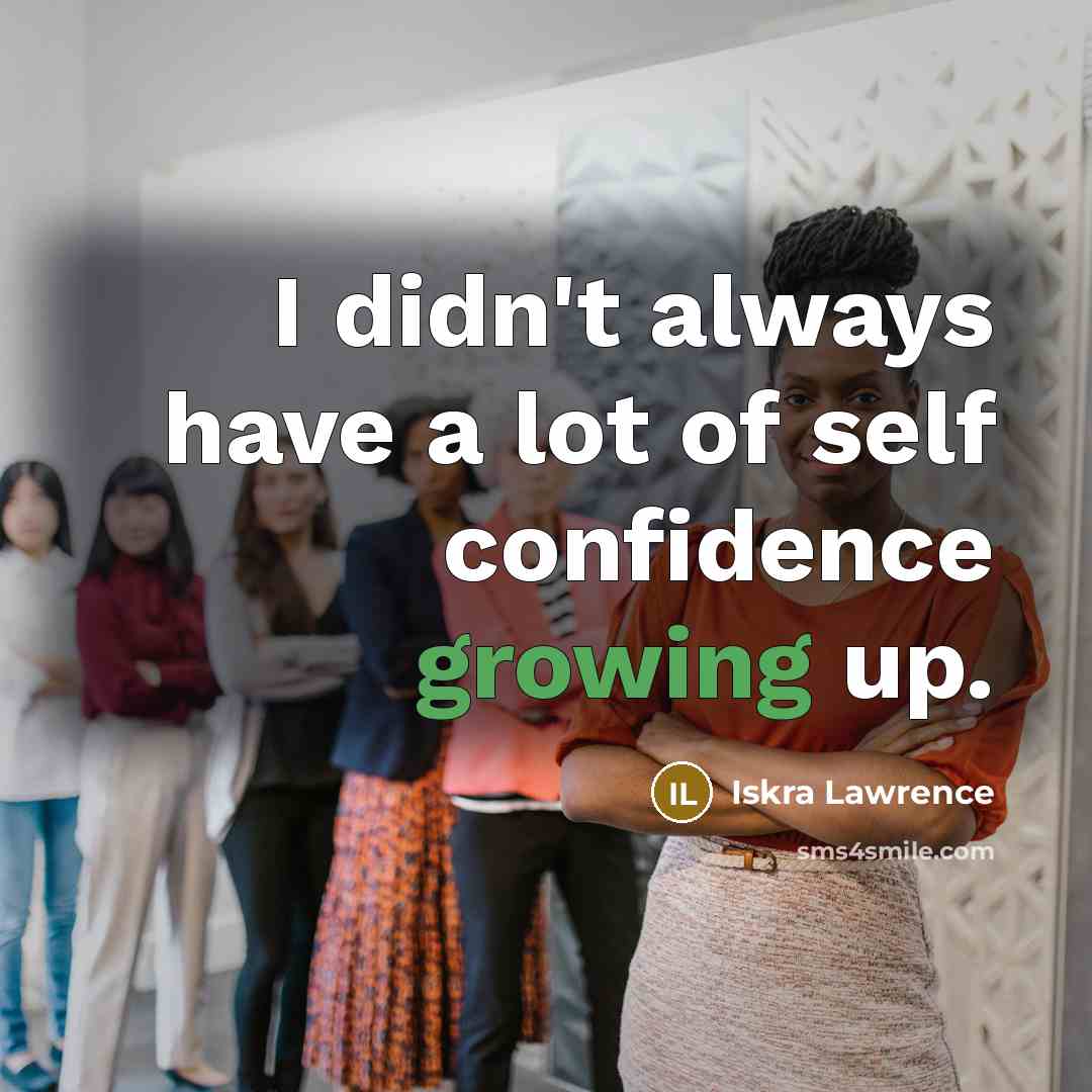 “I didn't always have a lot of self confidence growing…” quote by Iskra Lawrence