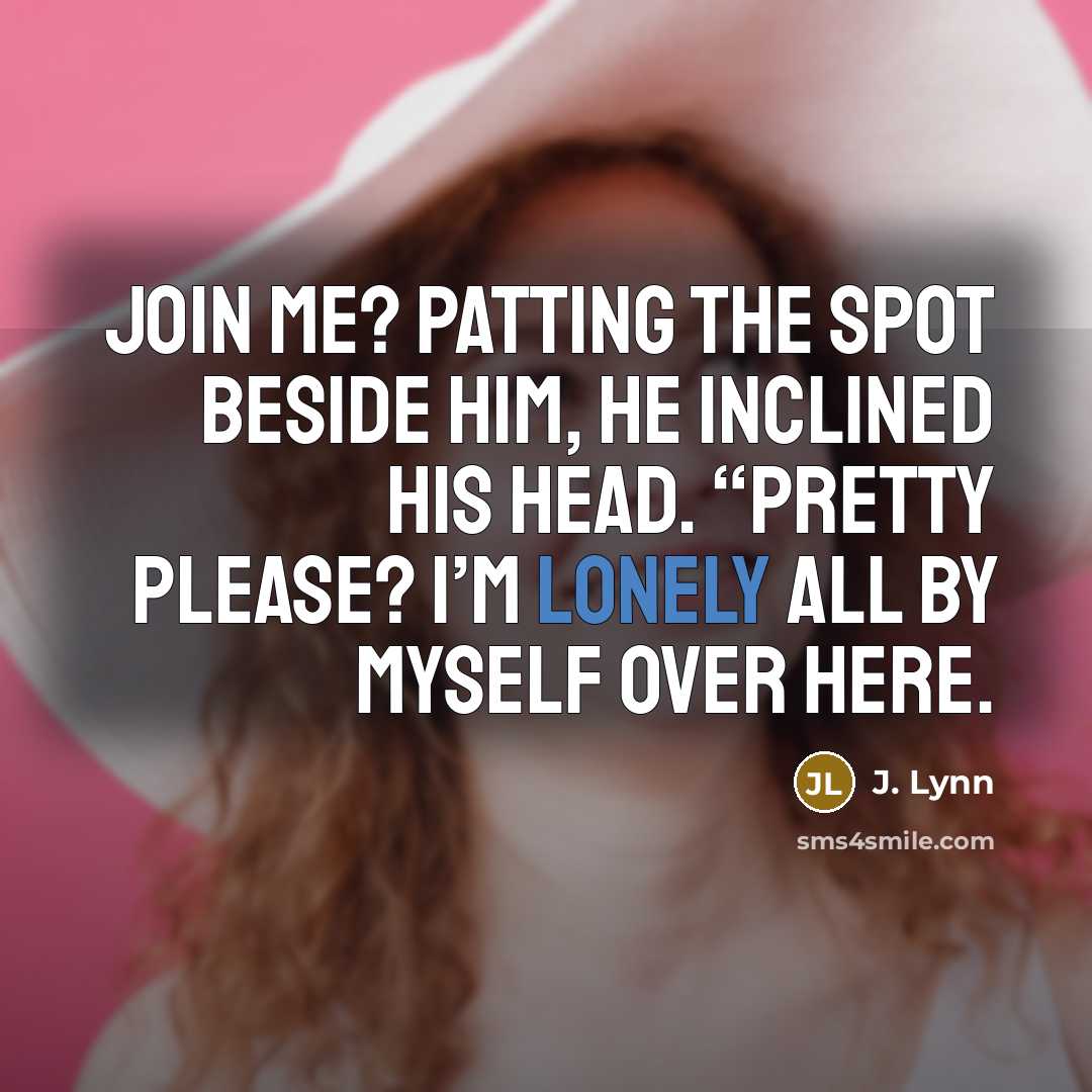 “Join me? Patting the spot beside him, he inclined his…” quote by J. Lynn