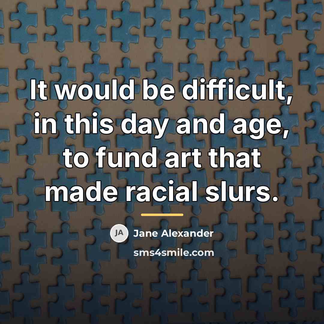“It would be difficult, in this day and age, to…” quote by Jane Alexander