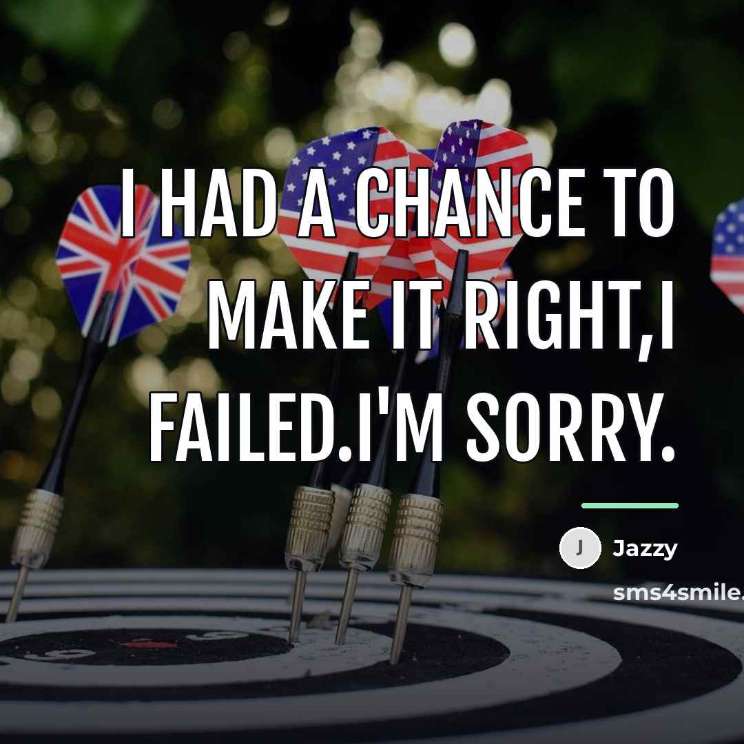 “I had a chance to make it right,I failed.I'm sorry.…” quote by Jazzy