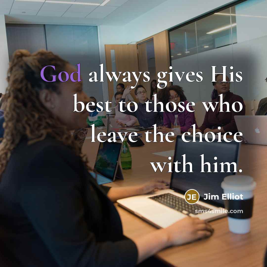 “God always gives His best to those who leave the…” quote by Jim Elliot