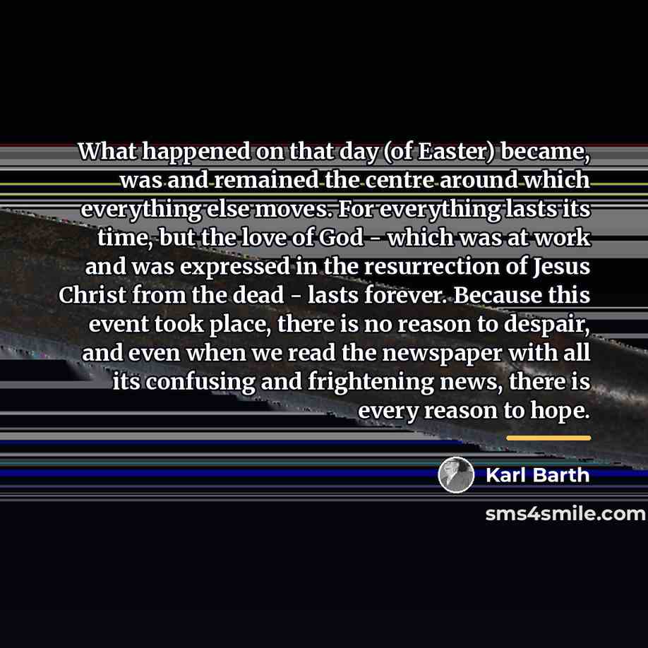 “What happened on that day (of Easter) became, was and…” quote by Karl Barth