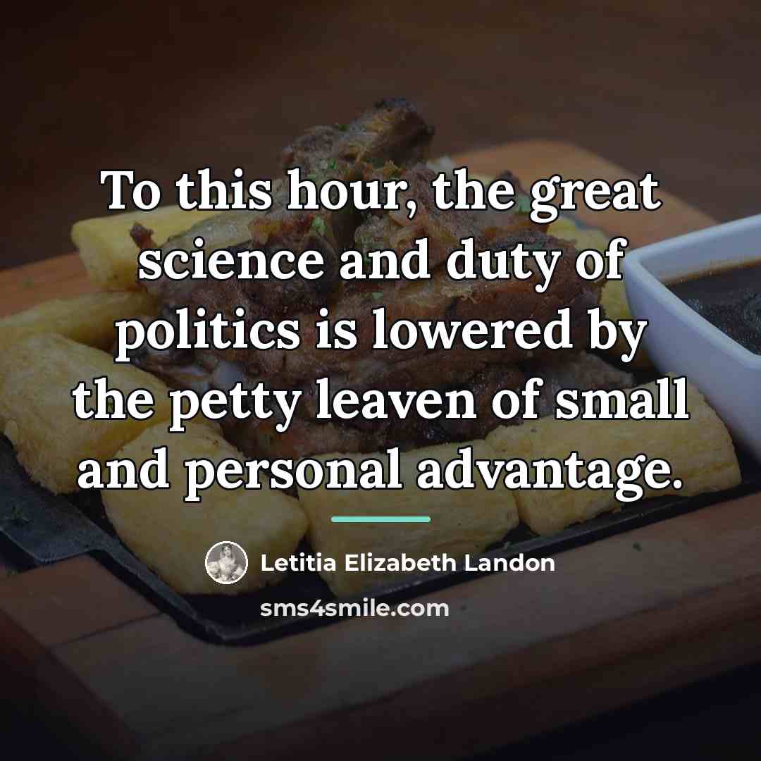 “To this hour, the great science and duty of politics…” quote by Letitia Elizabeth Landon