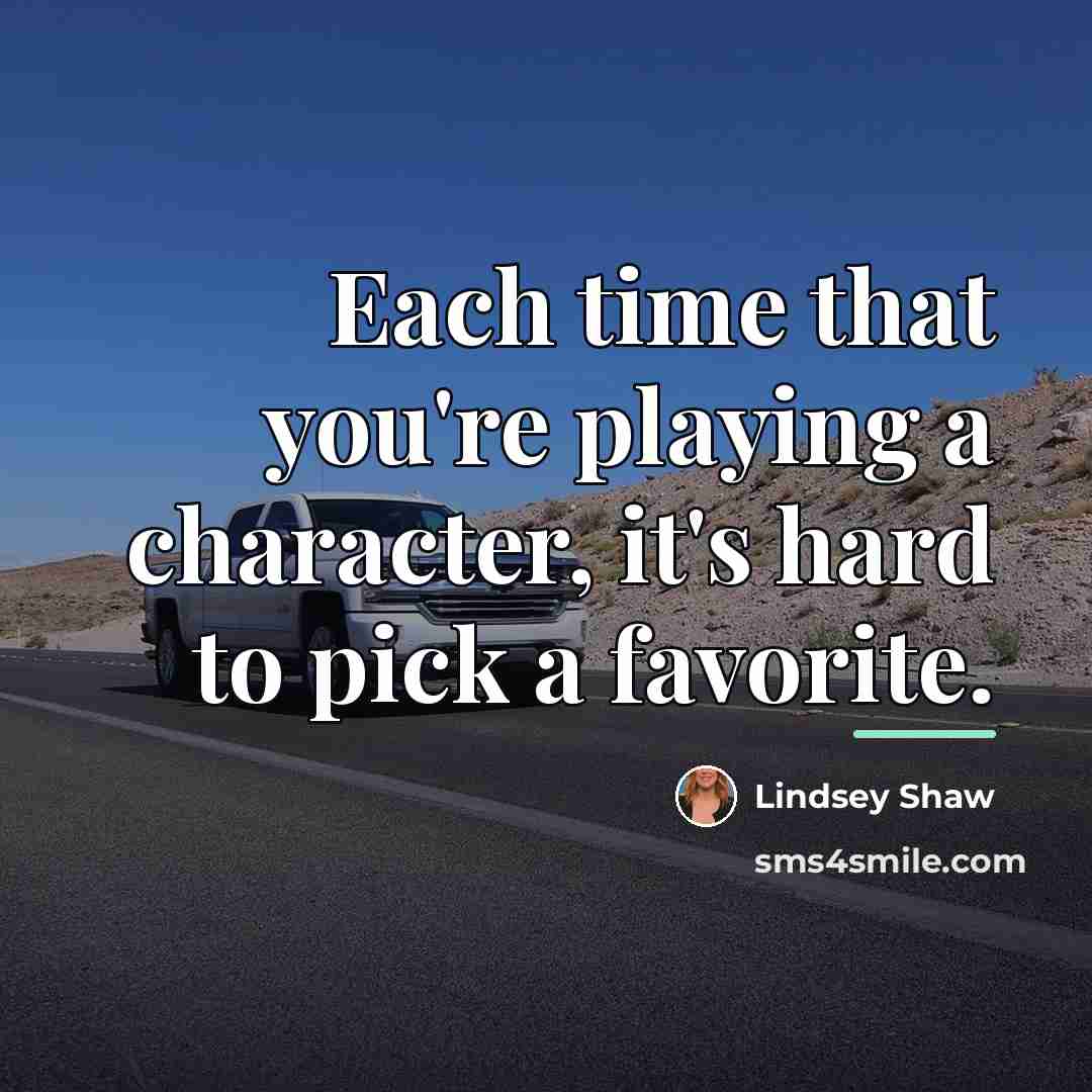 “Each time that you're playing a character, it's hard to…” quote by Lindsey Shaw