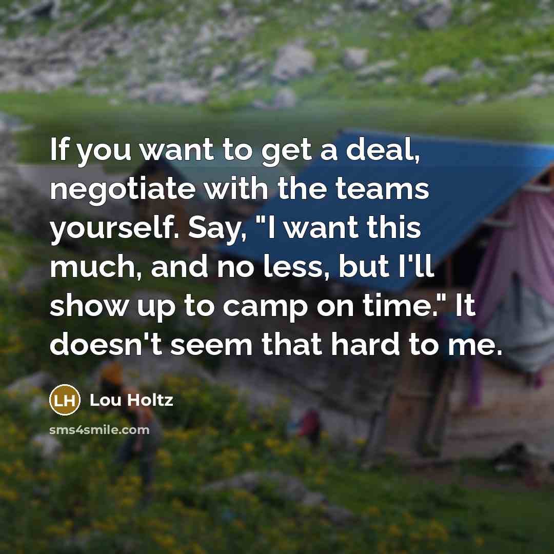 “If you want to get a deal, negotiate with the…” quote by Lou Holtz
