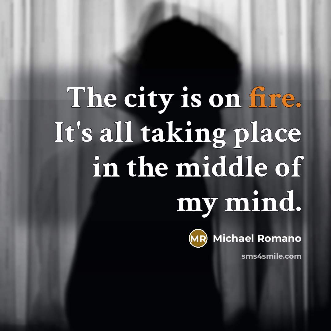 “The city is on fire. It's all taking place in…” quote by Michael Romano