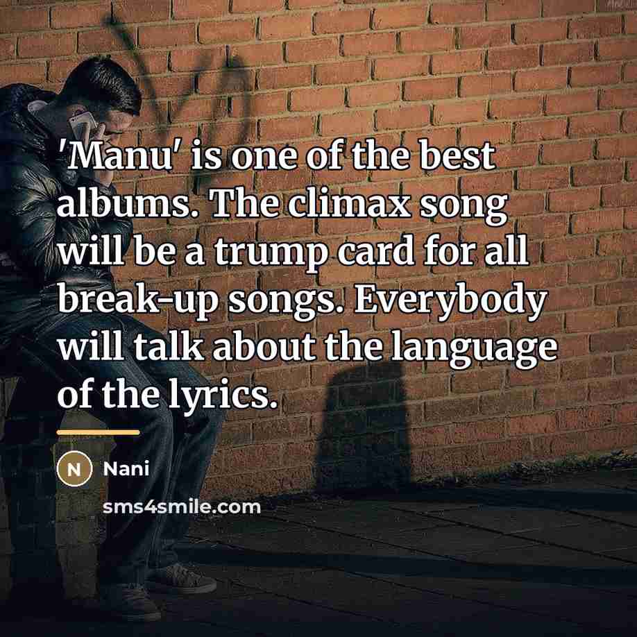 “'Manu' is one of the best albums. The climax song…” quote by Nani