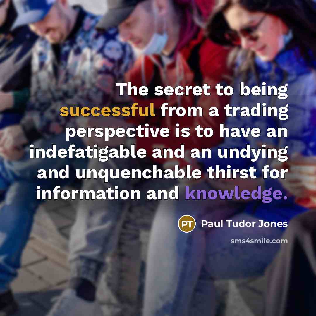 “The secret to being successful from a trading perspective is…” quote by Paul Tudor Jones
