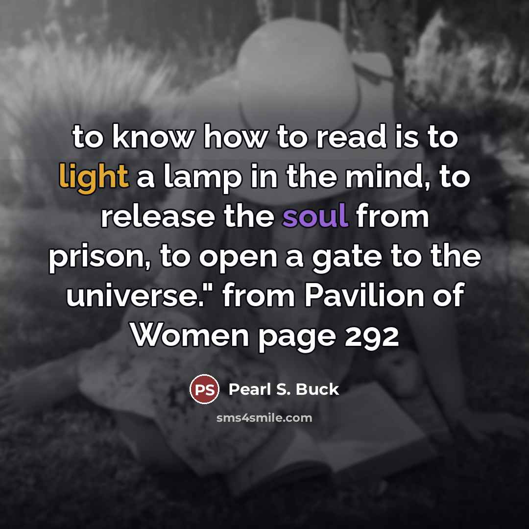 “to know how to read is to light a lamp…” quote by Pearl S. Buck