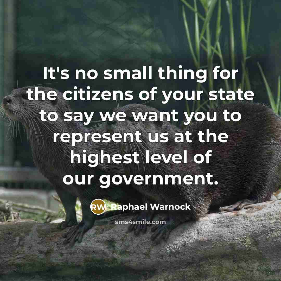 “It's no small thing for the citizens of your state…” quote by Raphael Warnock