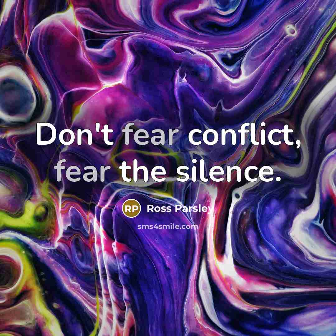 “Don't fear conflict, fear the silence.…” quote by Ross Parsley