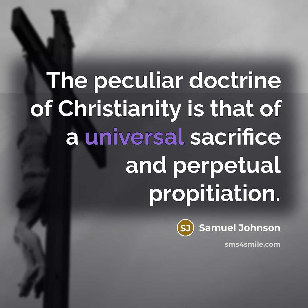 “The peculiar doctrine of Christianity is that of a universal…” quote by Samuel Johnson